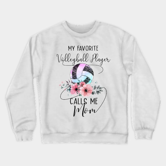 My Favorite Volleyball Player Call Me Mom Crewneck Sweatshirt by Guide